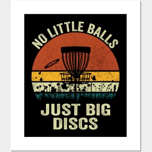 Disc Golf Disc Golfer - No Little Balls Just Big Discs Posters and Art